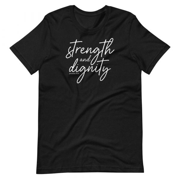 Strength & Dignity Unisex T-Shirt