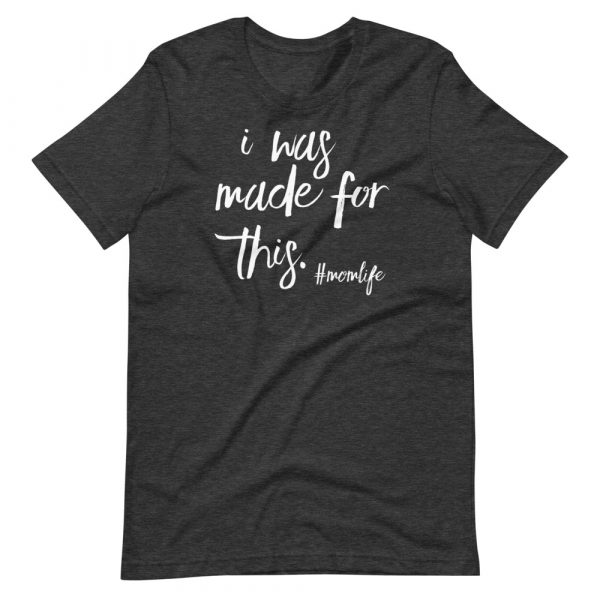 Made For This Unisex T-Shirt